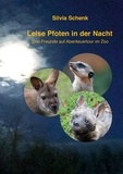 Silvia Schenk - Leise Pfoten in der Nacht - Drei Freunde auf Abenteuertour im Zoo.