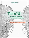 Boris Prem - TítaU, System-Grammatik - Lehrwerk Vedisch, Die Sprache des Rigveda.