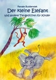 Renate Buddensiek - Der kleine Elefant - und andere Tiergedichte für Kinder.