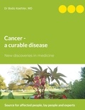 Bodo Koehler - Cancer - a curable disease.
