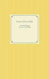 Rainer Maria Rilke - Die Aufzeichnungen des Malte Laurids Brigge.