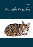 A. Ketschau - Das andere Katzenbuch.