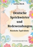 Galina Rieck - Deutsche Sprichwörter und Redewendungen - Russische Äquivalente.