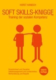 Horst Hanisch - Soft Skills-Knigge 2100 - Training der sozialen Kompetenz, Persönlichkeit und Charakter, Selbstmanagement und Lerntechniken, Wertschätzung und Respekt.