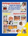 Renate Sültz - Anfänger-Kochbuch - Schritt für Schritt mit Wort und Bild zum leckeren Essen - Beginner-Kochbuch.
