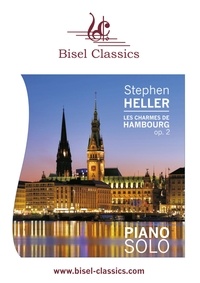 Stephen Heller et Stephen Begley - Les Charmes de Hambourg, Op. 2 - Piano Solo.