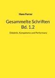 Hans Furrer - Gesammelte Schriften - Band 1.2.