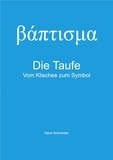 Hans Schneider - Die Taufe - vom Klischee zum Symbol.