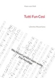 Hans von Holt - Tutti Fun Cosi - Libretto Mozartiana.