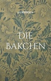  Euripides et Jona Tomke - Die Bakchen - Übersetzt in lesbares Deutsch.