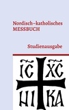 F. Irenäus Herzberg - Nordisch-katholisches Messbuch - Studienausgabe.