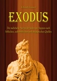Erhard Zauner - Exodus - Der mehrfache Auszug der Juden aus Ägypten nach biblischen, außerbiblischen und altägyptischen Quellen.