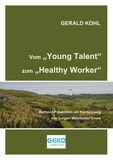 Gerald Kohl - Vom Young Talent zum Healthy Worker - Burnout-Prävention am Karriereweg von jungen Mitarbeiter*innen.