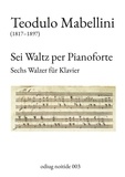 Teodulo Mabellini et Guido Johannes Joerg - Sei Waltz per Pianoforte - Sechs Walzer für Klavier.
