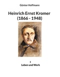 Günter Hoffmann - Heinrich Ernst Kromer (1866 - 1948) - I Leben und Werk.