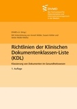e.V. DVMD et Annett Müller - Richtlinien der Klinischen Dokumentenklassen-Liste (KDL) - Klassierung von Dokumenten im Gesundheitswesen.
