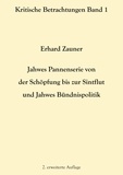 Erhard Zauner - Jahwes Pannenserie von der Schöpfung bis zur Sintflut und Jahwes Bündnispolitik - 2. erweiterte Auflage.