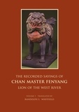 Randolph S. Whitfield - The Recorded Sayings of Chan Master Fenyang Wude.