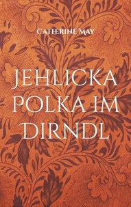 Catherine May - Jehlicka Polka im Dirndl.