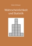 Dieter Grillmayer - Wahrscheinlichkeit und Statistik.