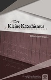 Robert Kunstmann - Der Kleine Katechismus - Baptistenversion.
