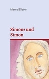Marcel Dietler - Simone und Simon - Gegenwart und Vergangenheit begegnen sich.