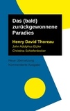 Thoreau Henry David et Schieferdecker Christina - Das (bald) zurückgewonnene Paradies.