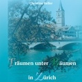 Christine Keller - Träumen unter Bäumen in Zürich.