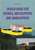 Roland Büchi - Design Ideas for Drones, Multicopters and Quadcopters.