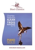 Charles Valentin Alkan et Stephen Begley - Trois Morceaux, Op. 15 - Piano Solo.