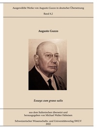 Augusto Guzzo et Michael Walter Hebeisen - Essays cum grano salis - (Abhandlungen).