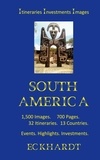 Bernd H. Eckhardt et Cornelia Eckhardt - South America - Itineraries Investments Highlights 1500 Images 700 Pages.