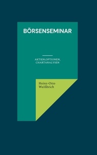 Heinz-Otto Weißbrich - Börsenseminar - Aktien,Optionen,Chartanalysen.