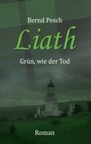 Bernd Pesch - Liath - Grün, wie der Tod.