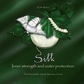 Katrin Rabe - Silk - Inner strength and outer protection - The homeopathic remedy Sericum coconum.