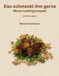 Michael Heckmann - Das schmeckt ihm gerne - Meine Lieblingsrezepte - Gesamtausgabe.