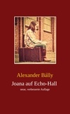 Alexander Bálly - Joana auf Echo-Hall - neue, verbesserte Ausgabe.