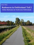 Günter Dehne - Radtouren in Ostfriesland Teil 2 - Schöne Radrouten im Nordwesten Ostfrieslands.