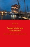 Richard Deiß - Puppenstube und Frittenbude - 100 Städte in den Beneluxländern, welche man kennen sollte.