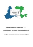 Geschichtsverein Hochrhein e.V. - Land zwischen Hochrhein und Südschwarzwald - Beiträge zur Geschichte des Landkreises Waldshut Jahrgang 2021.