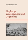 Rudolf Heinekamp et Frank Kemper - Siegburgs Vergangenheit und Gegenwart - Ersterscheinung 1897.