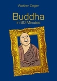 Walther Ziegler - Buddha in 60 Minutes.