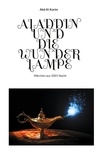 Abd Al-Karim - Aladdin und die Wunderlampe - Märchen aus 1001 Nacht.