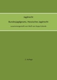 Wolf von Kopp-Colomb - Jagdrecht Bundesjagdgesetz, Hessisches Jagdrecht (2. Auflage).
