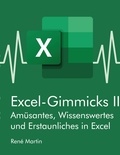 René Martin - Excel-Gimmicks II - Vorträge auf den Excelstammtischen 2021.