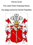 Werner Zurek - The noble Polish Przestrzal family. Die adlige polnische Familie Przestrzal..