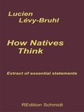 Lucien Lévy-Bruhl et Bernhard J. Schmidt - How Natives Think - Extract of essential statements.