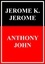 Jerome K. Jerome - Anthony John.