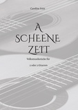 Caroline Fritz - A Scheene Zeit - Volksmusikstücke für 2 oder 3 Gitarren.