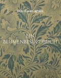 Wolfgang Kerbe - Ein Blumenbesuchbuch.